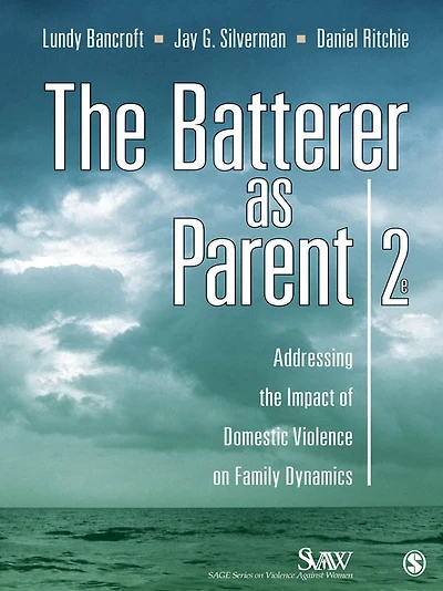 the Batterer as Parent: Addressing Impact of Domestic Violence on Family Dynamics