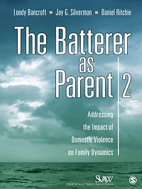 the Batterer as Parent: Addressing Impact of Domestic Violence on Family Dynamics