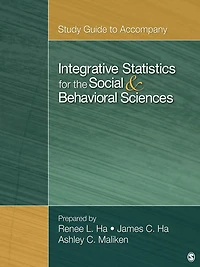 Study Guide to Accompany Integrative Statistics for the Social and Behavioral Sciences