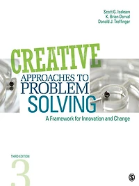 Creative Approaches to Problem Solving: A Framework for Innovation and Change