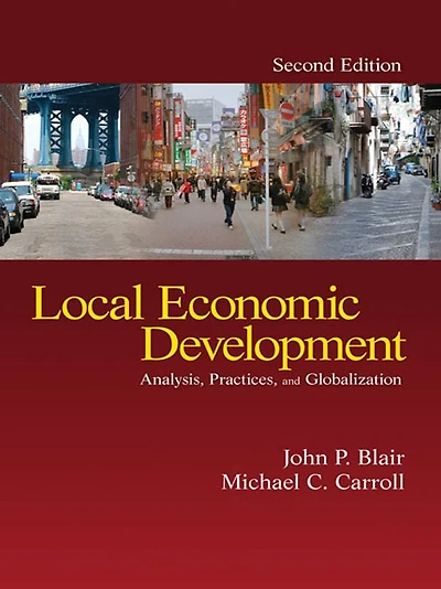 Local Economic Development: Analysis, Practices, and Globalization