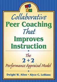Collaborative Peer Coaching That Improves Instruction: The 2 + 2 Performance Appraisal Model