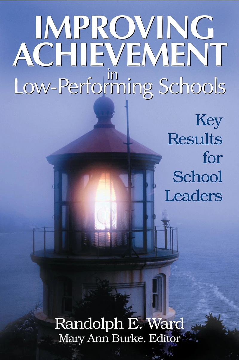 Improving Achievement in Low-Performing Schools: Key Results for School Leaders