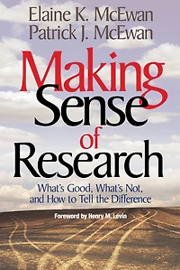 Making Sense of Research: What's Good, What's Not, and How To Tell the Difference
