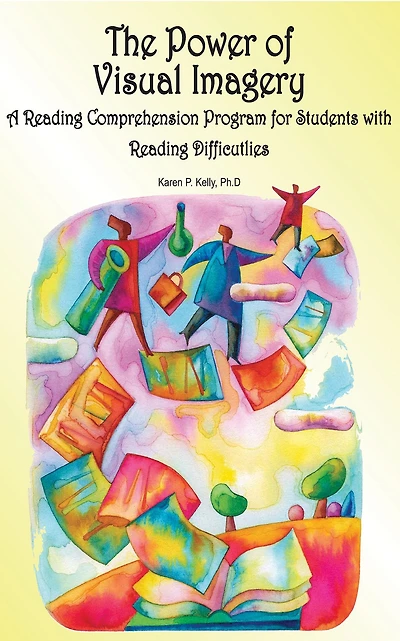 The Power of Visual Imagery: A Reading Comprehension Program for Students with Difficulties