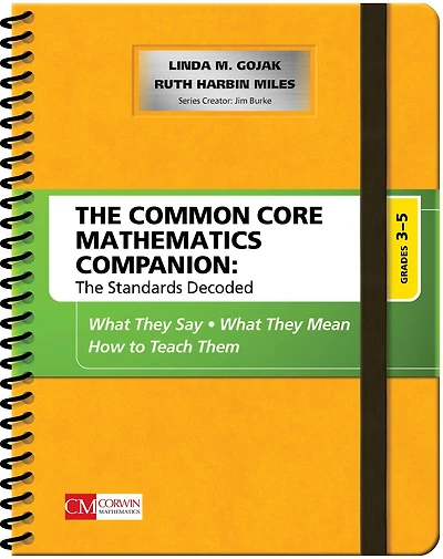 The Common Core Mathematics Companion: Standards Decoded, Grades 3-5: What They Say, Mean, How to Teach Them