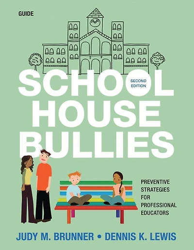 School House Bullies (Guide): Preventive Strategies for Professional Educators