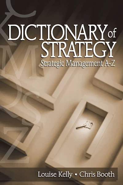 Dictionary of Strategy: Strategic Management A-Z