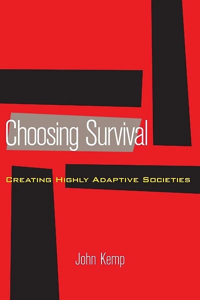 Choosing Survival: Creating Highly Adaptive Societies