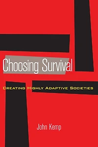 Choosing Survival: Creating Highly Adaptive Societies