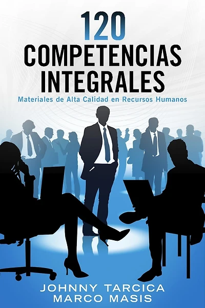 120 Competencias Integrales: Materiales de Alta Calidad en Recursos Humanos