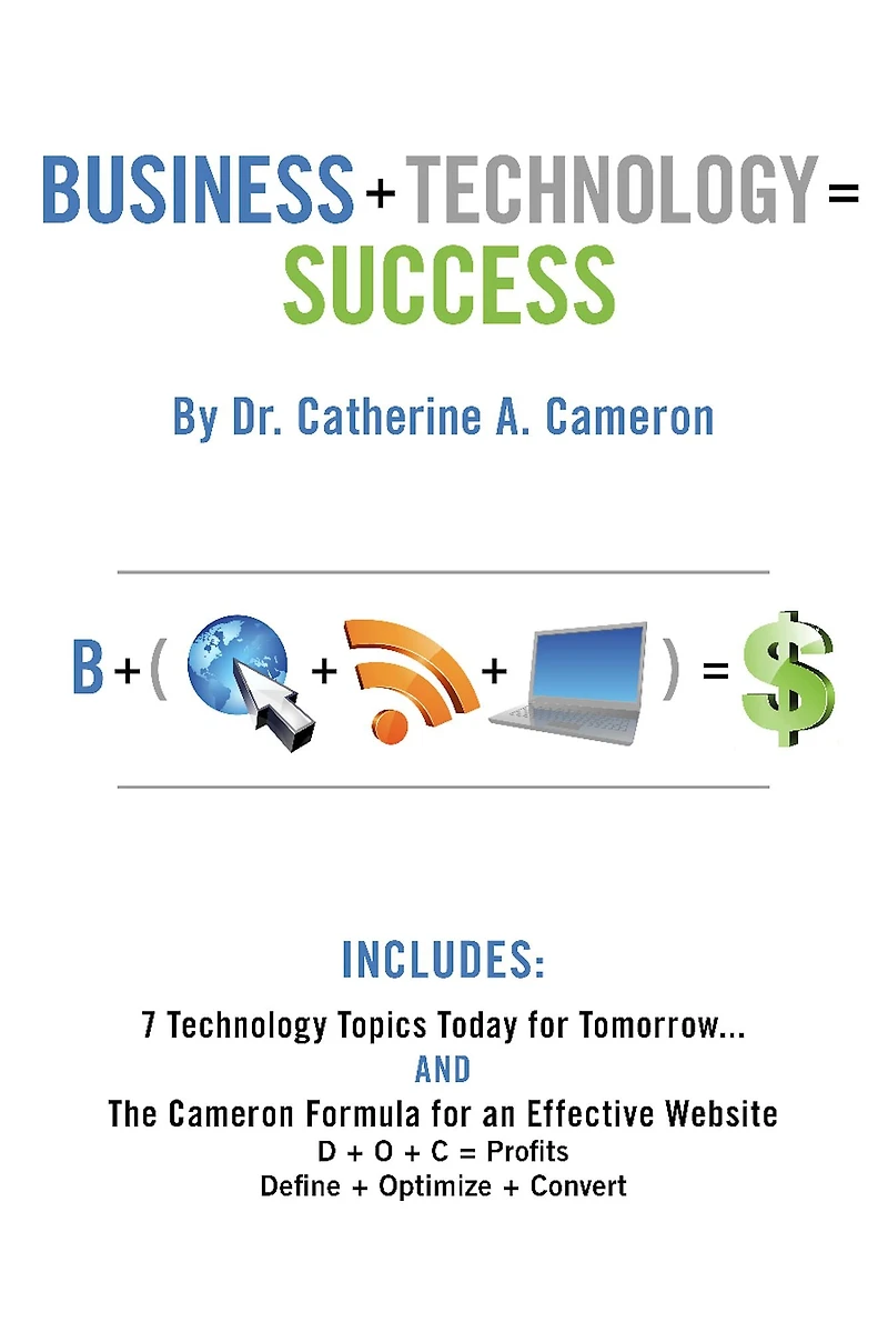 Business + Technology = Success: 7 Technology Topics Today for Tomorrow