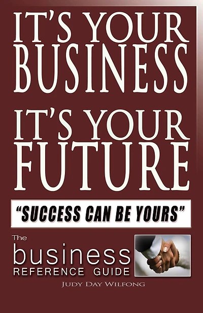 It's Your Business It's Your Future: Success Can Be Yours