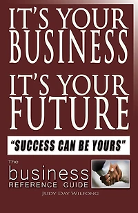 It's Your Business It's Your Future: Success Can Be Yours