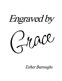 Engraved by Grace: Creating a Legacy of Faith for Your Children and Grandchildren