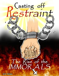 Casting off Restraint: The Rise of the Immorals