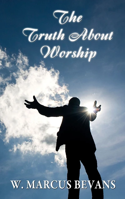 The Truth About Worship