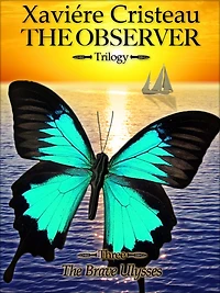 The Observer - Trilogy -: The Brave Ulysses