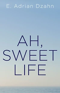 Ah, Sweet Life