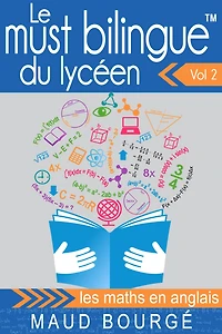 Le must bilingue du lycéen Vol. 2 - les maths en anglais