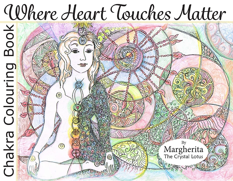 Where Heart Touches Matter: Chakra Colouring Book
