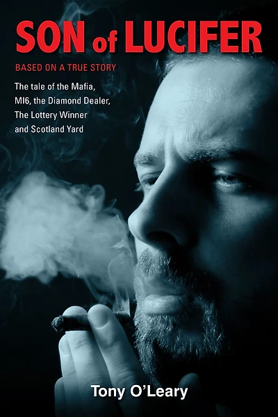 Son of Lucifer: The Curious Tale of the Mafia, The Lottery Winner, The Diamond Dealer, Mi6