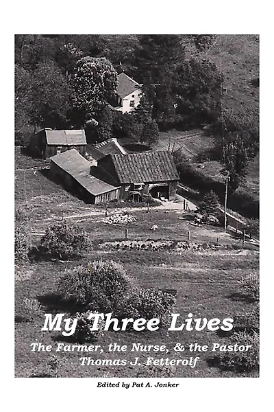 My Three Lives: The Farmer, The Nurse, And the Pastor