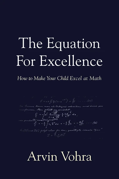 The Equation for Excellence: How to Make Your Child Excel At Math