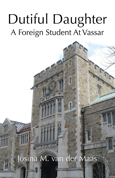 Dutiful Daughter: A Foreign Student At Vassar