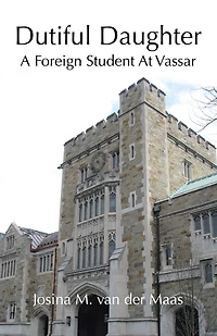 Dutiful Daughter: A Foreign Student At Vassar