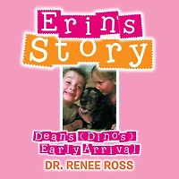Erin's Story: Dean's (Dino's) Early Arrival