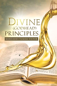 Divine (Godhead) Principles: Christ Alive In You
