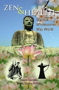 Zen & Health: Wholly Wholesome Way World