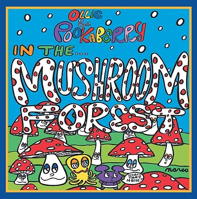 OLLIE AND POOKABERRY IN THE MUSHROOM FOREST