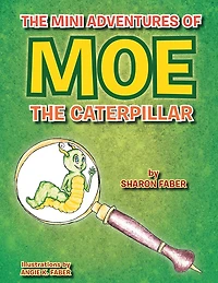 The Mini Adventures of Moe the Caterpillar