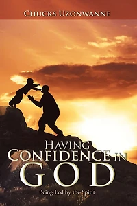 HAVING CONFIDENCE IN GOD: Being Led by the Spirit