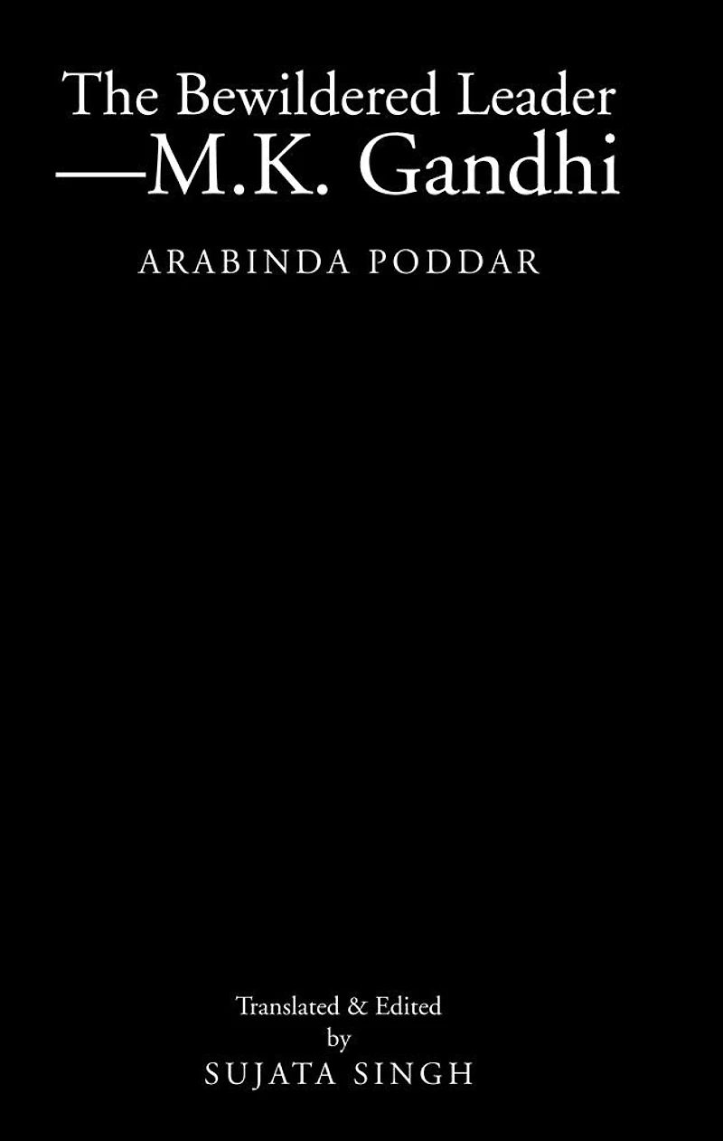 The Bewildered Leader-M.K. Gandhi: Arabinda Poddar