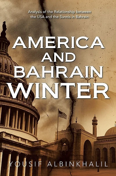 America and Bahrain Winter: Analysis of the Relationship between the USA and the Sunnis in Bahrain