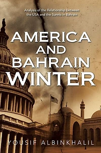 America and Bahrain Winter: Analysis of the Relationship between the USA and the Sunnis in Bahrain