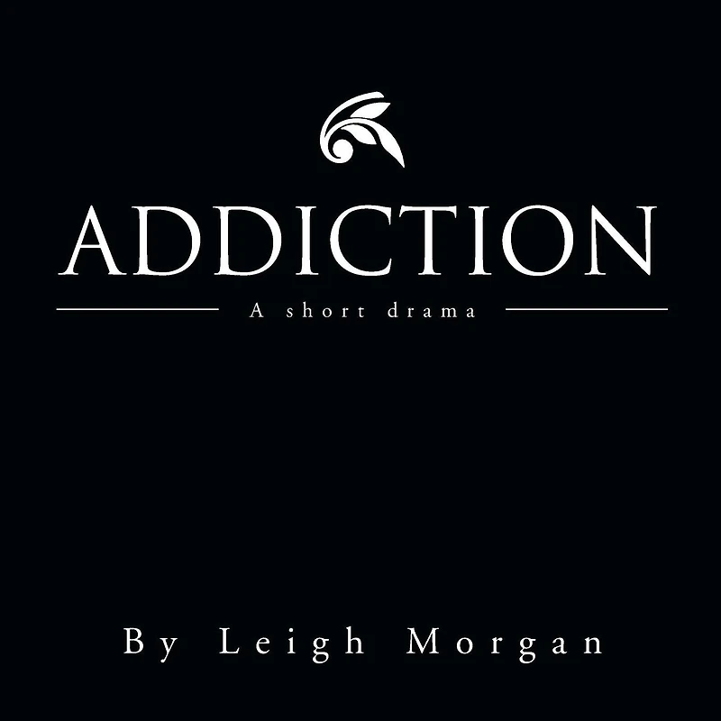 Addiction: A short drama