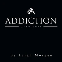 Addiction: A short drama