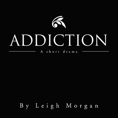 Addiction: A short drama