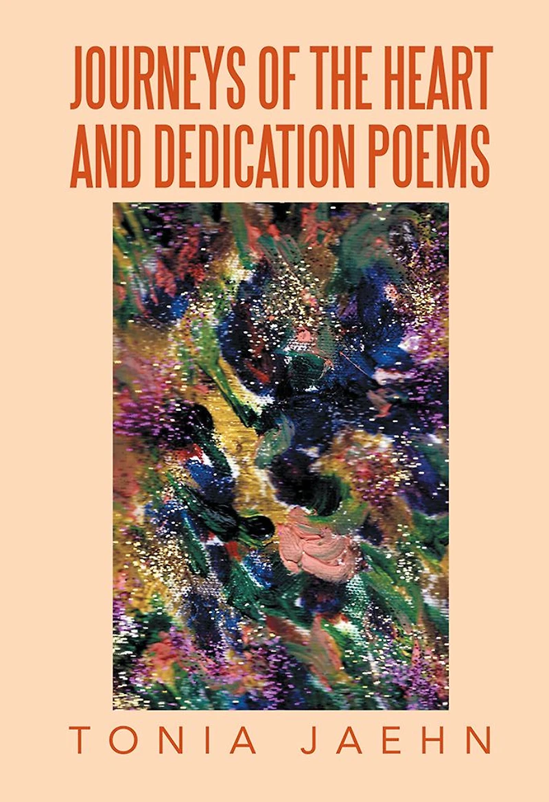 JOURNEYS OF THE HEART AND DEDICATION POEMS