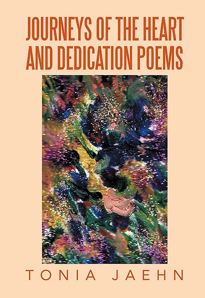 JOURNEYS OF THE HEART AND DEDICATION POEMS