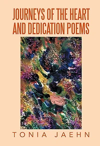 JOURNEYS OF THE HEART AND DEDICATION POEMS