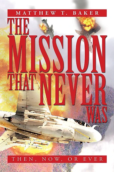 THE MISSION THAT NEVER WAS: THEN, NOW, OR EVER