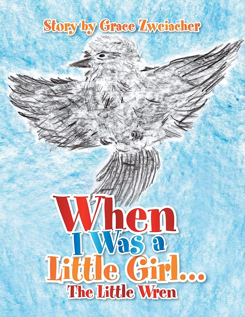 When I Was a Little Girl...: The Little Wren