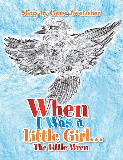 When I Was a Little Girl...: The Little Wren