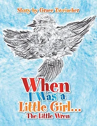 When I Was a Little Girl...: The Little Wren