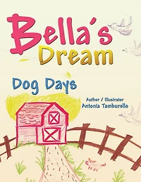 Bella's Dream: Dog Days